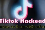Hackearon Tiktok, millones de usuarios afectados