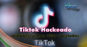 Hackearon Tiktok, millones de usuarios afectados